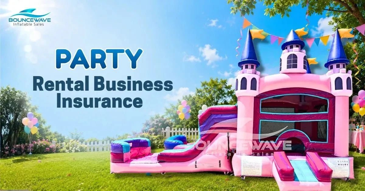 Insurance for Party Rental Businesses: Coverage Types, Costs, and Requirements for Operators - BounceWave Inflatable Sales