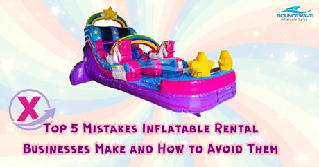 Top 5 Mistakes Inflatable Rental Businesses Make and How to Avoid Them - BounceWave Inflatable Sales