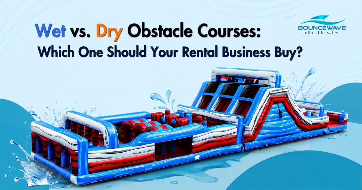 Wet vs. Dry Obstacle Courses: Which One Should Your Rental Business Buy? - BounceWave Inflatable Sales